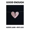 Bvd JuJu - Good Enough - Single